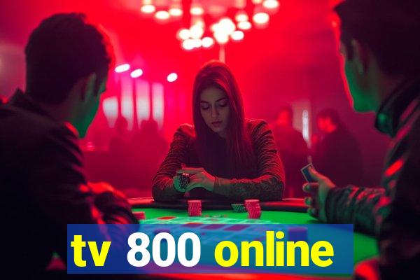 tv 800 online